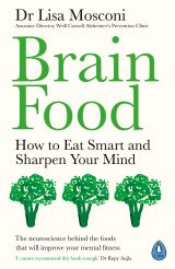 Brain Food: How to Eat Smart and Sharpen Your Mind