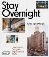 Stay Overnight: Hospitality Design in Repurposed Spaces