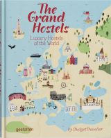 The Grand Hostels: Luxury Hostels of the World