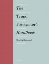 The Trend Forecaster’s Handbook: Second Edition
