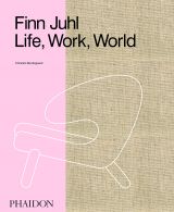 Finn Juhl: Life, Work, World