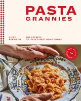 Pasta Grannies: The Secrets of Italy's Best Home Cooks (bazar)