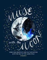 Muse with the Moon: Spark your creativity and self-reflection with the help of the lunar cycle