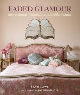 Faded Glamour: Inspirational interiors and beautiful homes