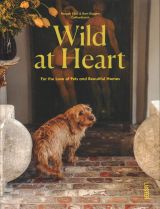 Wild at Heart: For the Love of Pets and Beautiful Homes