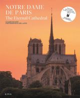 Notre-Dame de Paris: The Eternal Cathedral