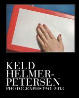 Keld Helmer-Petersen: Photographs 1941–1995