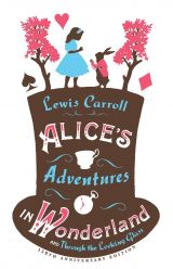  Alice's Adventures in Wonderland and Through the Looking Glass