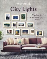 Frameables: City Lights. 21 Prints for a Picture-Perfect Home