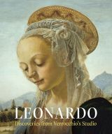  Leonardo. Discoveries from Verrocchio's Studio: Early Paintings and New Attributions 