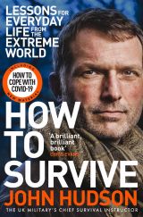 How to Survive: Lessons for Everyday Life from the Extreme World 