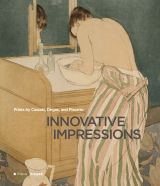 Innovative Impressions: Prints by Cassatt, Degas, and Pissarro 
