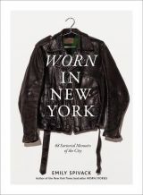 Worn in New York: 68 Sartorial Memoirs of the City 