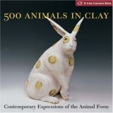 500 Animals in Clay: Contemporary Expressions of the Animal Form