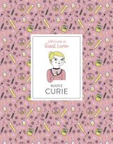 Marie Curie. Little Guides to Great Lives