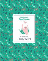 Charles Darwin. Little Guide to Great Lives