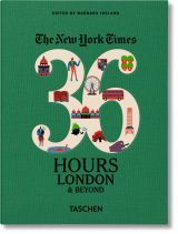 The New York Times 36 Hours. London & Beyond
