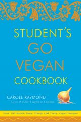 Student's Go Vegan Cookbook: 125 Quick, Easy, Cheap and Tasty Vegan Recipes 