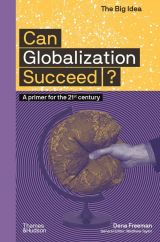 Can Globalization Succeed? A Primer for the 21st Century