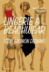 Lingerie & Beachwear: 1,000 Fashion Designs