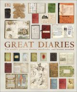 Great Diaries: The world's most remarkable diaries, journals, notebooks, and letters 