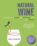 Natural Wine: An introduction to organic and biodynamic wines made naturally 