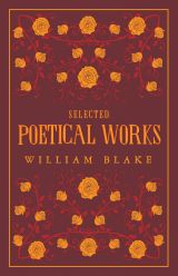 William Blake: Selected Poetical Works