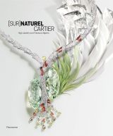 [Sur]Naturel Cartier: High Jewelry and Precious Objects 