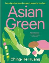 Asian Green: Everyday plant-based recipes inspired by the East 