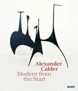 Alexander Calder: Modern from the Start 