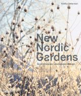 New Nordic Gardens: Scandinavian Landscape Design 