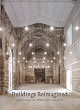 Buildings Reimagined: A Dialogue Between Old and New 