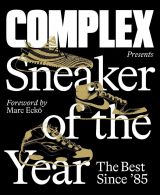 Complex Presents: Sneaker of the Year: The Best Since '85 