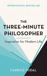 The Three-Minute Philosopher: Inspiration for Modern Life 