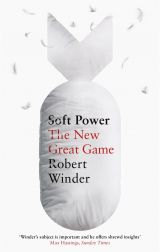 Soft Power: The New Great Game 