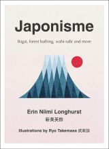 Japonisme: Ikigai, Forest Bathing, Wabi-sabi and more 