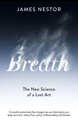 Breath: The New Science of a Lost Art 