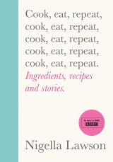 Cook, Eat, Repeat: Ingredients, Recipes and Stories 