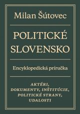 Politické Slovensko. Encyklopedická príručka