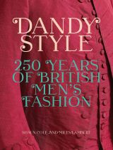 Dandy Style: 250 Years of British Men's Fashion 
