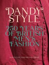 Dandy Style: 250 Years of British Men's Fashion 