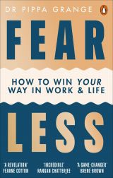 Fear Less: How to Win Your Way in Work and Life 