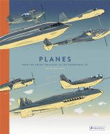 Planes: From the Wright Brothers to the Supersonic Jet 