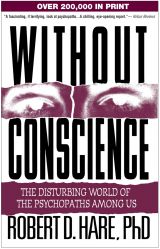 Without Conscience: The Disturbing World of the Psychopaths Among Us 