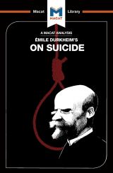Emile Durkheim's On Suicide (A Macat Analysis)