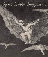 Goya's Graphic Imagination