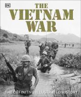 The Vietnam War: The Definitive Illustrated History 