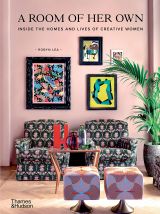 A Room of Her Own: Inside the Homes and Lives of Creative Women 