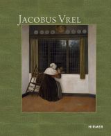 Jacobus Vrel: Looking for Clues of an Enigmatic Painter 