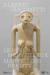 Alberto Giacometti: Marvellous reality / Le réel merveilleux 